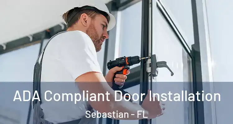  ADA Compliant Door Installation Sebastian - FL
