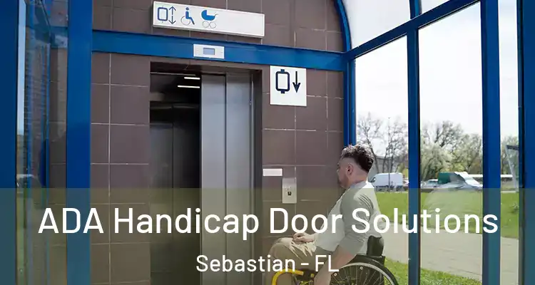  ADA Handicap Door Solutions Sebastian - FL