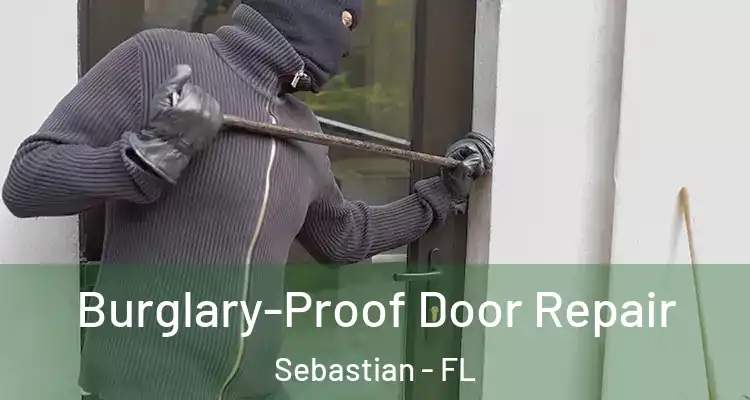  Burglary-Proof Door Repair Sebastian - FL