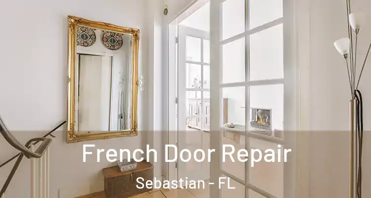  French Door Repair Sebastian - FL