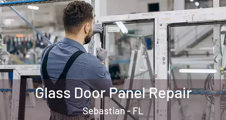 Glass Door Panel Repair Sebastian - FL