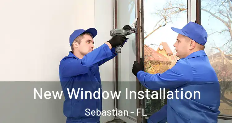  New Window Installation Sebastian - FL
