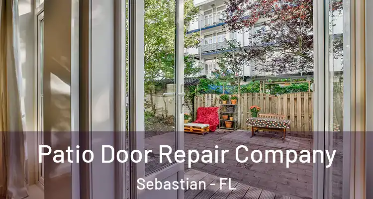  Patio Door Repair Company Sebastian - FL