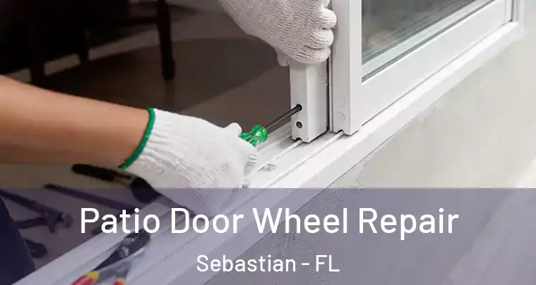  Patio Door Wheel Repair Sebastian - FL