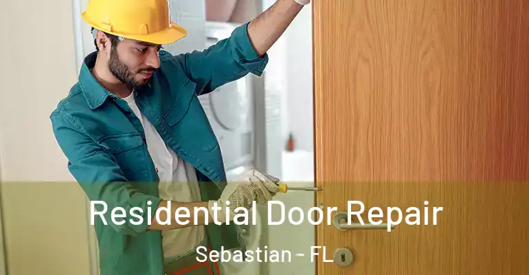  Residential Door Repair Sebastian - FL
