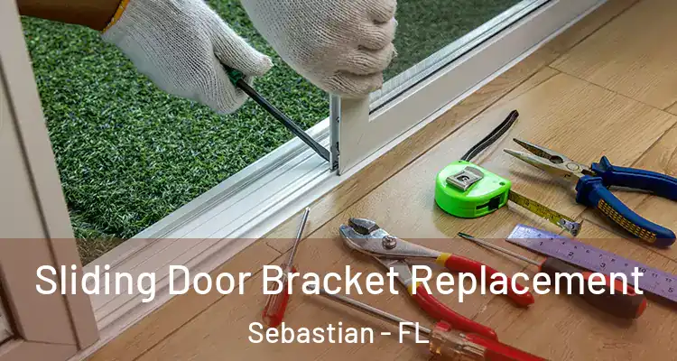  Sliding Door Bracket Replacement Sebastian - FL