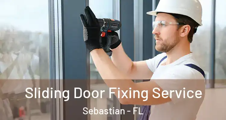  Sliding Door Fixing Service Sebastian - FL