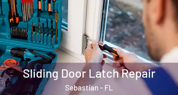  Sliding Door Latch Repair Sebastian - FL