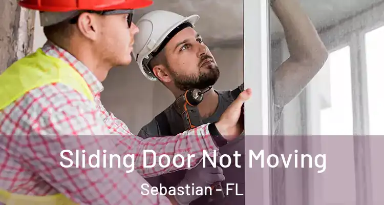  Sliding Door Not Moving Sebastian - FL