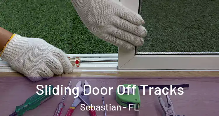  Sliding Door Off Tracks Sebastian - FL