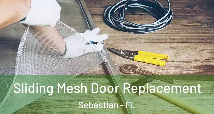  Sliding Mesh Door Replacement Sebastian - FL